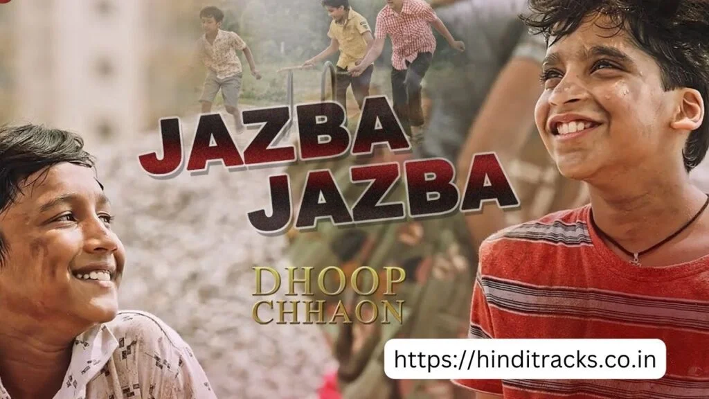 जज़्बा जज़्बा लिरिक्स इन हिंदी | Jazba Jazba Lyrics In English – Dhoop Chhaon