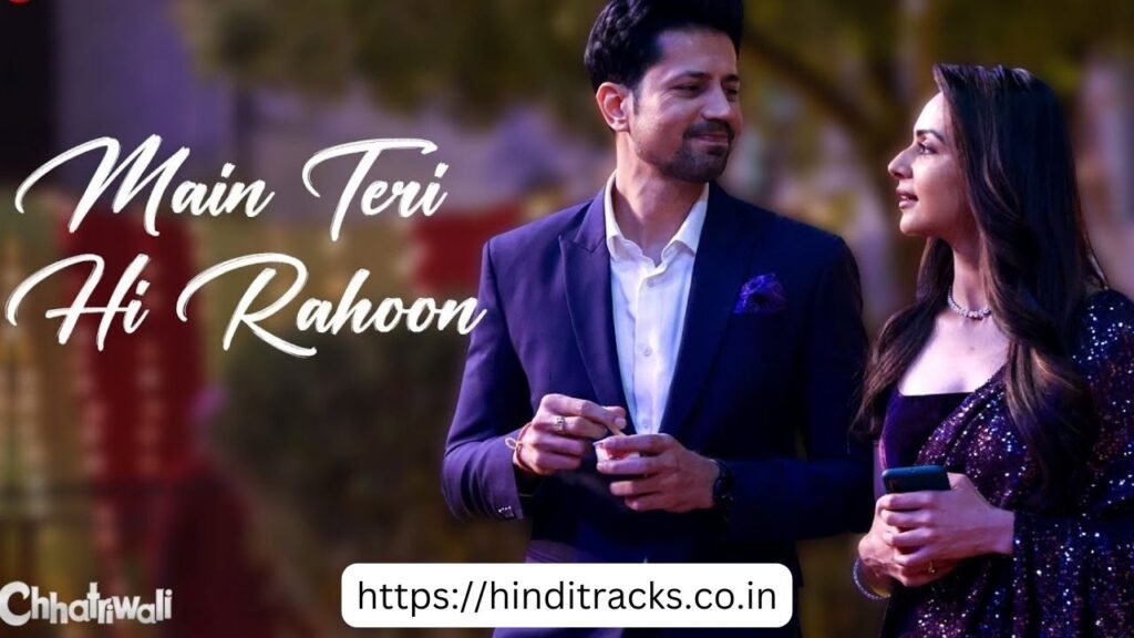 Main Teri Hi Rahoon Lyrics