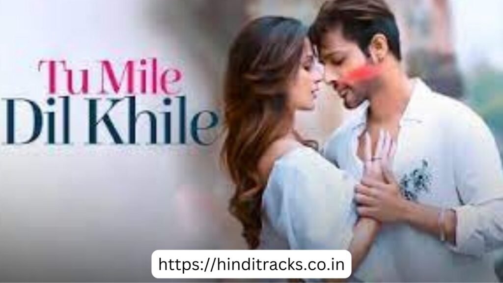 Tu Mile Dil Khile