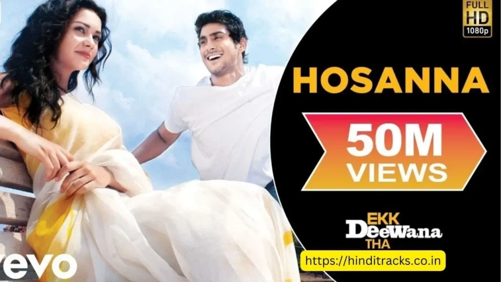 Hosanna Lyrics In Hindi & English- Ek Ladka Ek Ladki होसाना A R Rahman