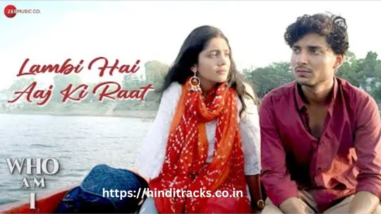 Lambi Hai Aaj Ki Raat Lyrics In Hindi and English Who Am I लंबी है