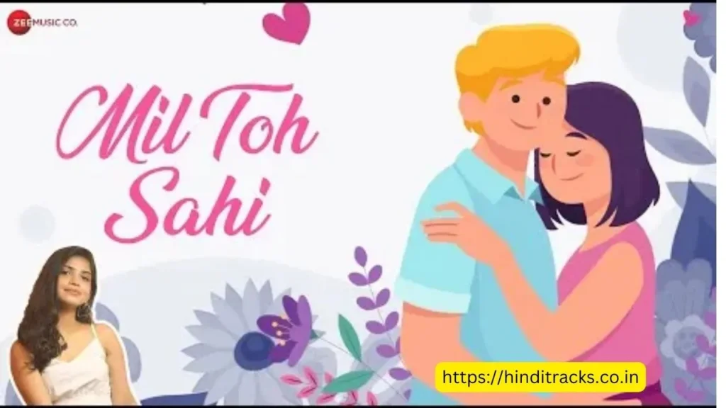 Mil Toh Sahi Lyrics