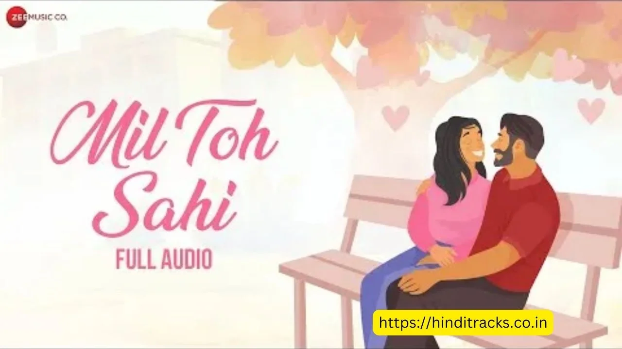 Mil Toh Sahi Lyrics