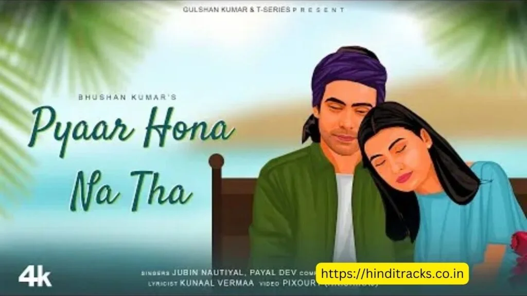 Pyaar Hona Na Tha Lyrics In Hindi and English 