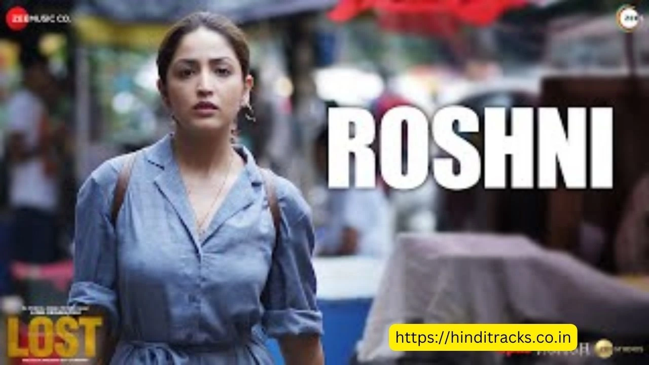 Roshni Lyrics In Hindi & English – Lost रोशनी लिरिक्स इन हिंदी