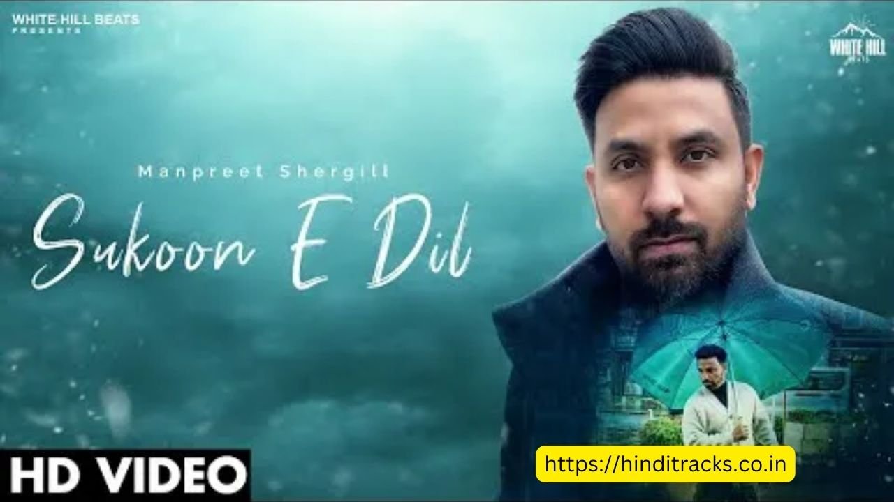 Mr Jatt Com Xxx Video - Sukoon E Dil Lyrics In Hindi & English â€“ Manpreet Shergill | à¤¸à¥à¤•à¥‚à¤¨ à¤ à¤¦à¤¿à¤²  à¤²à¤¿à¤°à¤¿à¤•à¥à¤¸ à¤‡à¤¨ à¤¹à¤¿à¤‚à¤¦à¥€ - HindiTracks