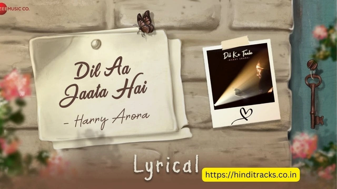 Dil Aa Jata Hai Lyrics