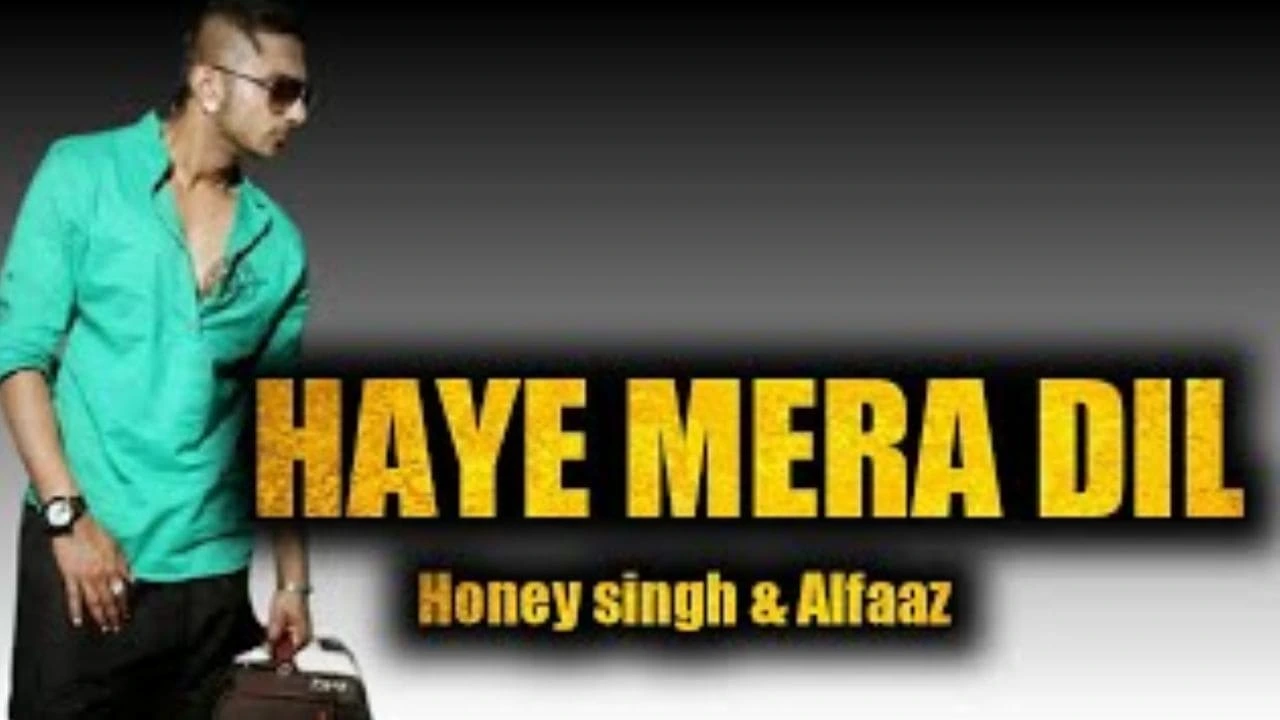 Haye Mera Dil Lyrics In Hindi & English - Alfaaz ft. Honey Singh