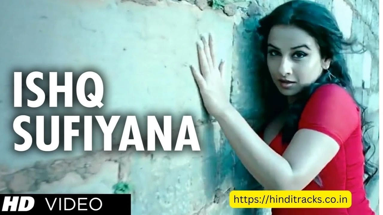 Ishq Sufiyana Lyrics in Hindi & English – The Dirty Picture इश्क़ सुफ़ियाना
