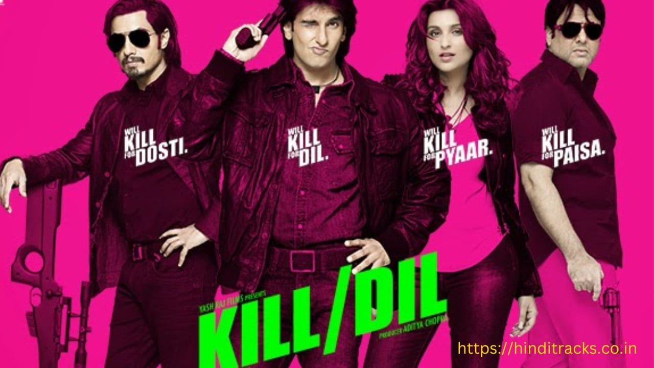 Kill Dil Title Song Hindi Lyrics In Hindi & English - Gulzar किल दिल