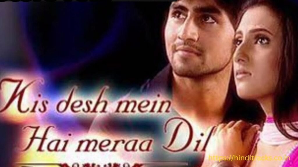 Kis Desh Mein Hai Meraa Dil (TITLE) LYRICS