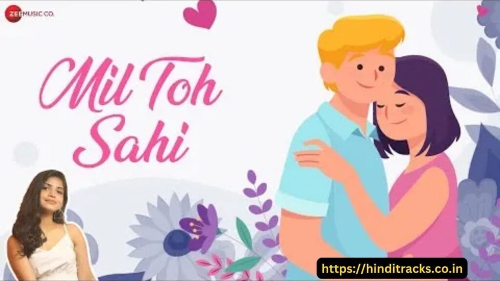 Mil Toh Sahi Lyrics