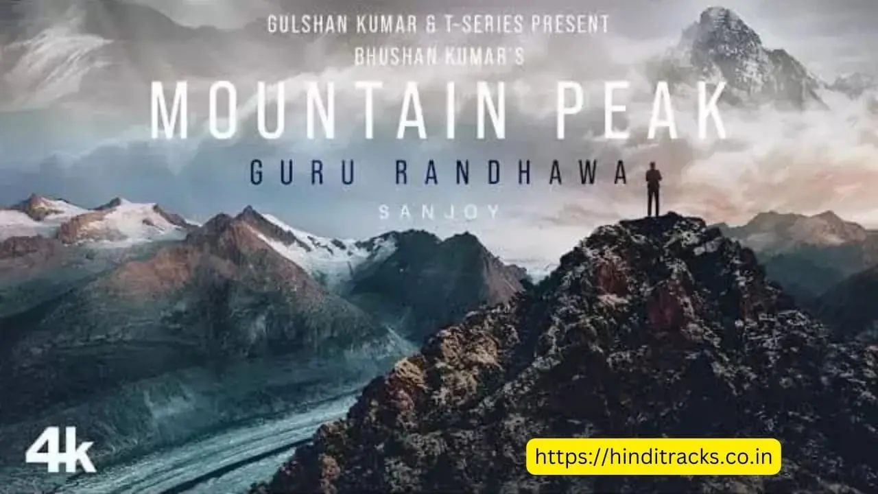 Mountain Peak Lyrics in Hindi & English – Guru Randhawa माउंटेन पीक