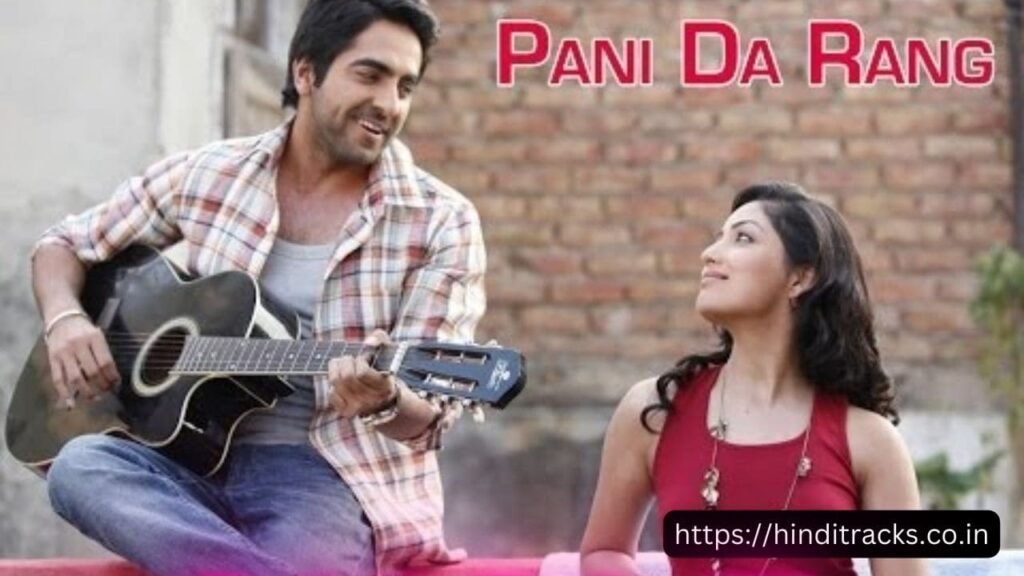 Pani Da Rang Lyrics – Vicky Donor | Ayushmann Khurrana |पानी दा रंग