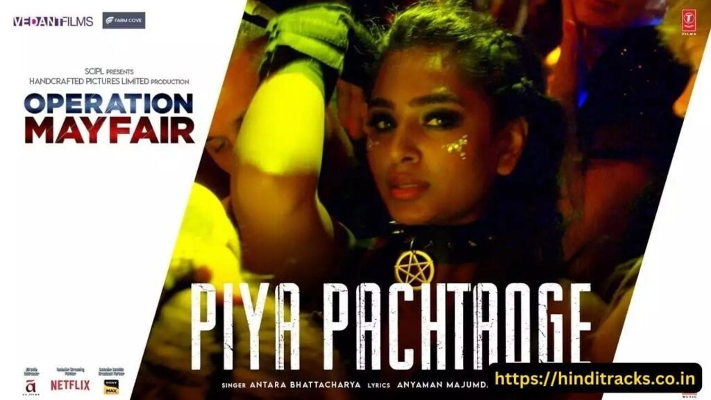 Piya Pachtaoge Lyrics In Hindi & English – Operation Mayfair पिया पछताओगे लिरिक्स इन हिंदी