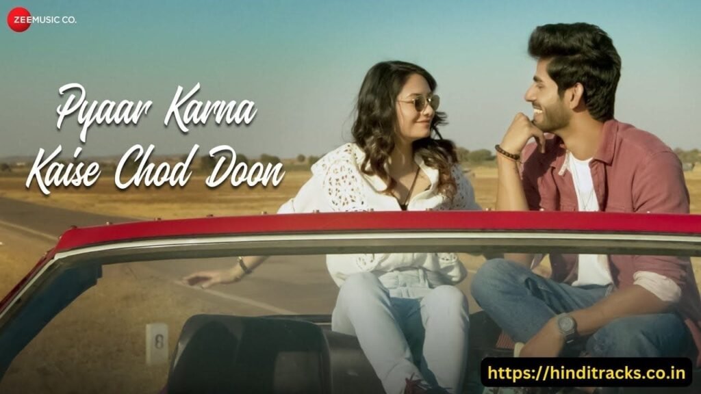 Pyaar Karna Kaise Chod Doon Lyrics In Hindi & English – Chhavi Pradhan प्यार करना कैसे छोड़ दूँ लिरिक्स इन हिंदी