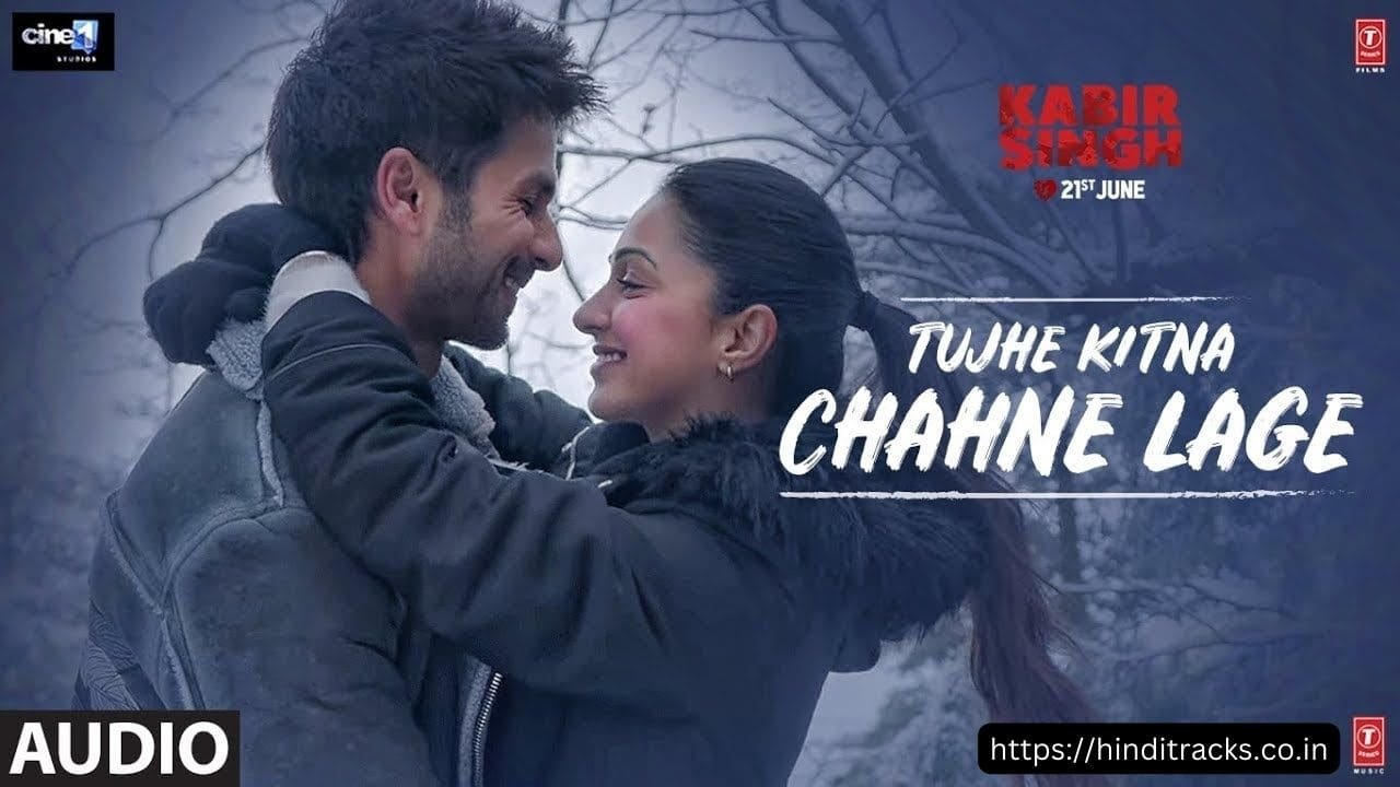 Tujhe Kitna Chahne Lage ​Hum