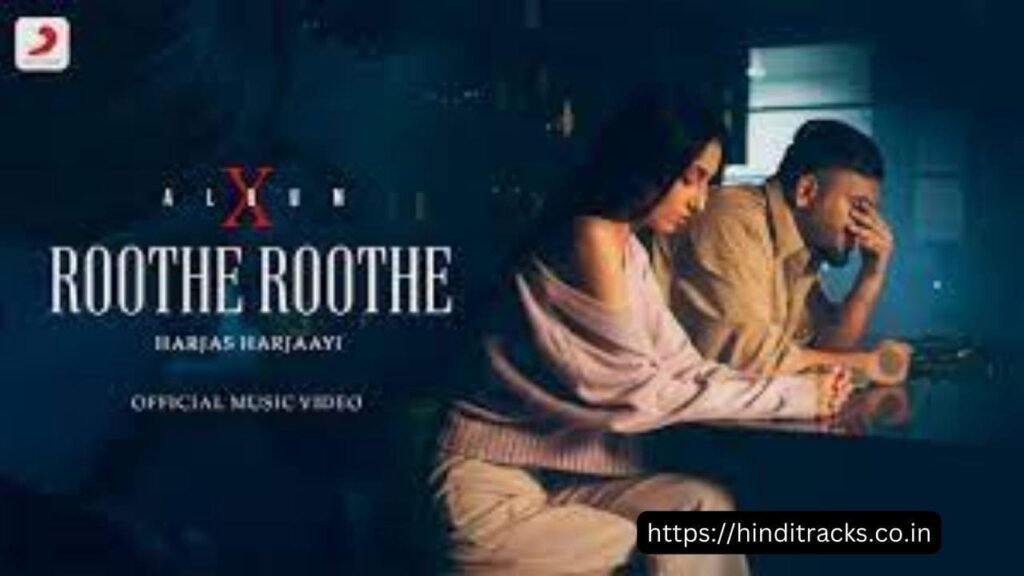 रूठे रूठे Roothe Roothe Lyrics In Hindi & English – Harjas Harjaayi & Cherish Banhotra