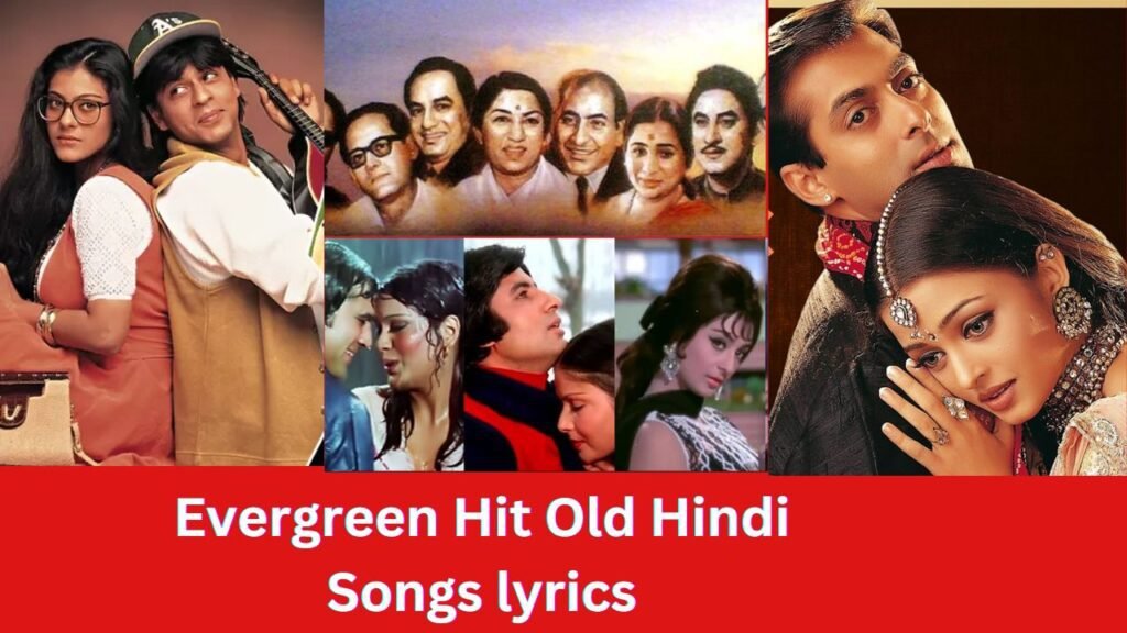 Evergreen Old Hindi Song Lyrics