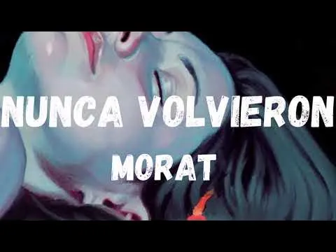 Nunca Volvieron Morat Lyrics