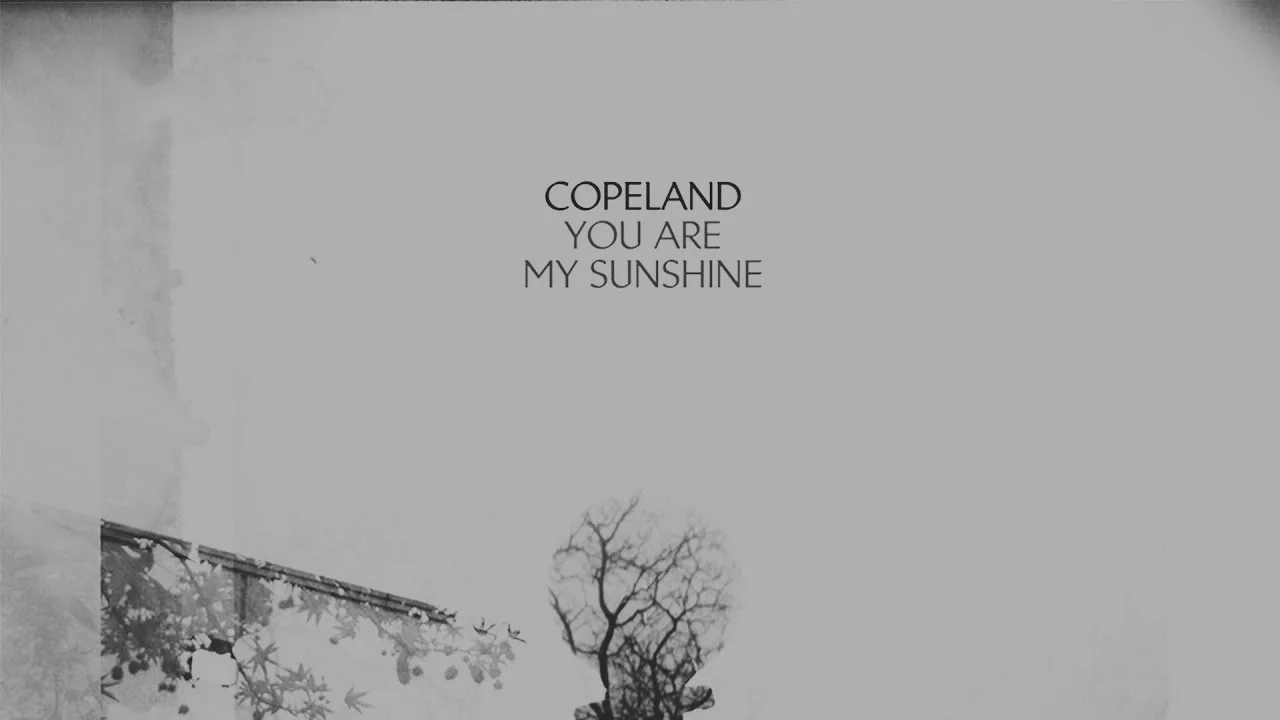 You Are My Sunshine Lyrics - Copeland