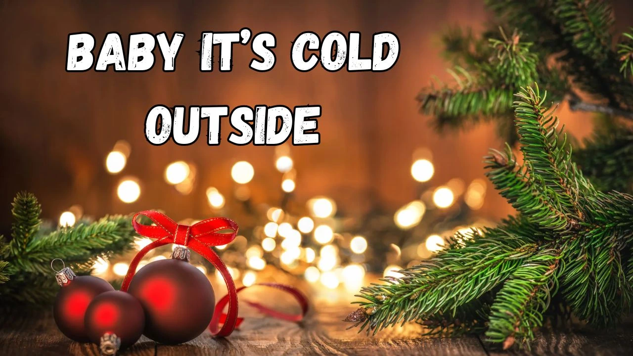 Baby, It's Cold Outside Lyrics