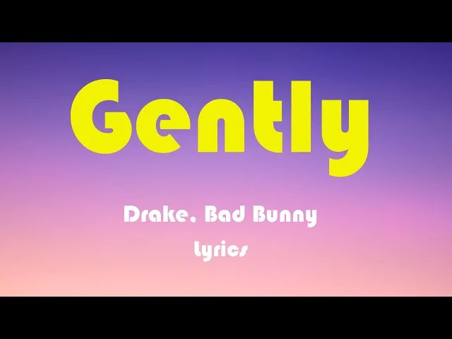 Gently Lyrics