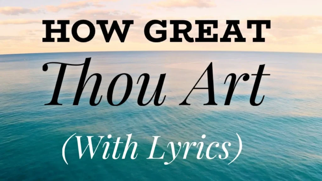 How Great Thou Art Lyrics