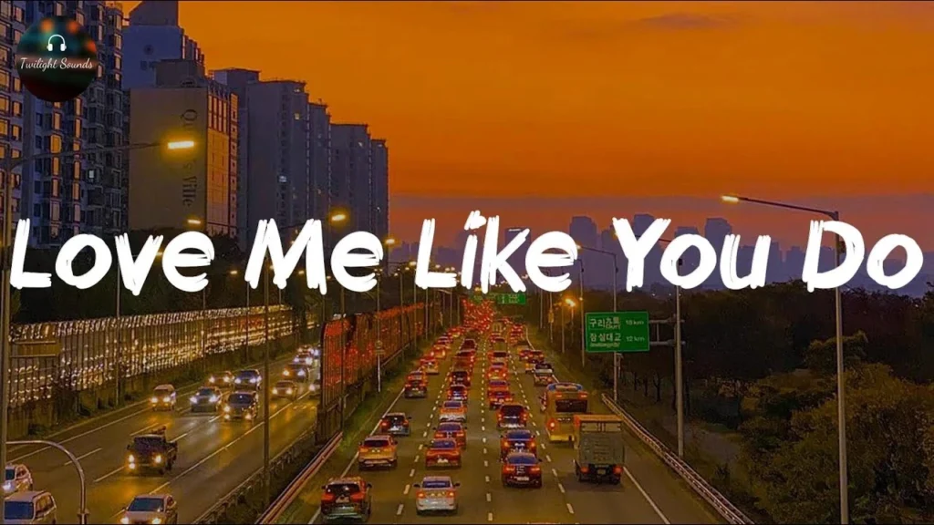 Love Me Like You Do Lyrics