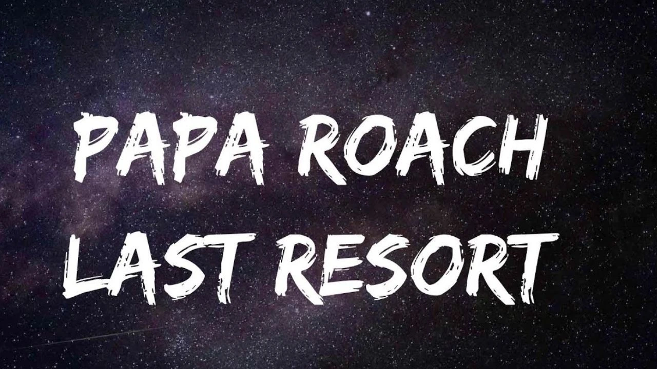 Papa Roach – Last Resort Lyrics