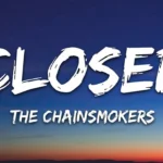 Closer Lyrics