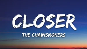 Closer Lyrics