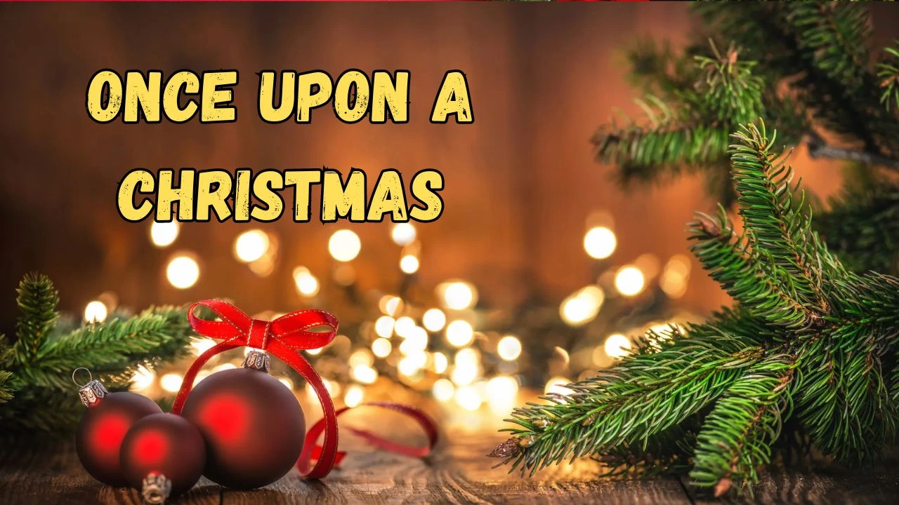 Once Upon A Christmas Lyrics