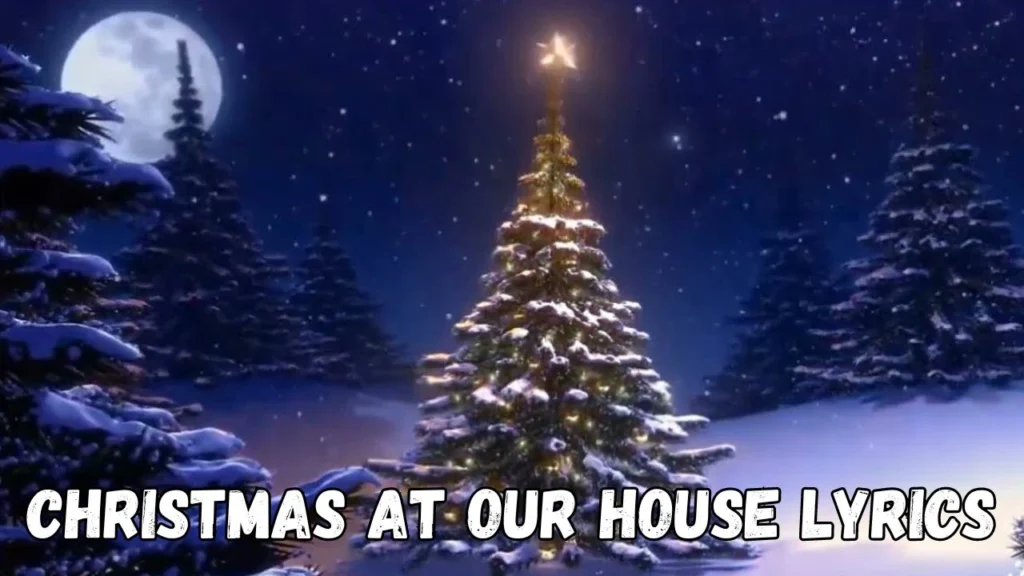 Christmas At Our House Lyrics